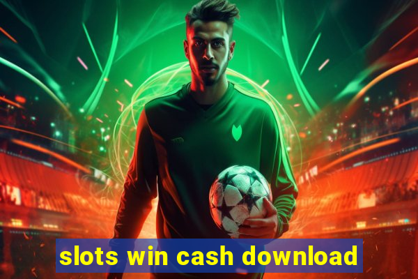 slots win cash download