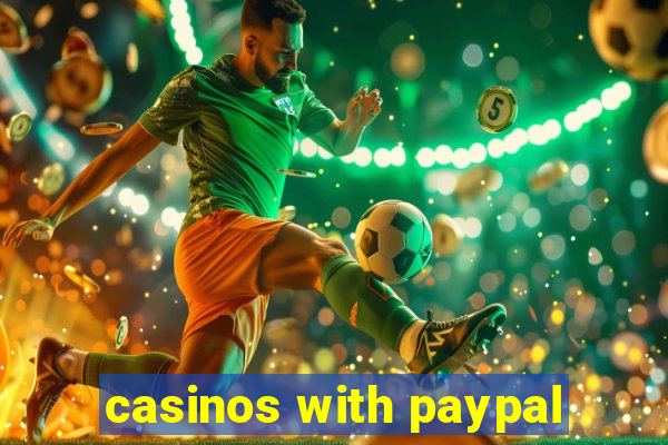 casinos with paypal