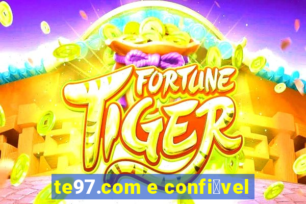 te97.com e confi谩vel