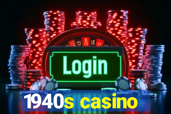 1940s casino