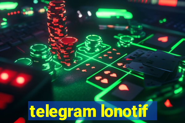 telegram lonotif