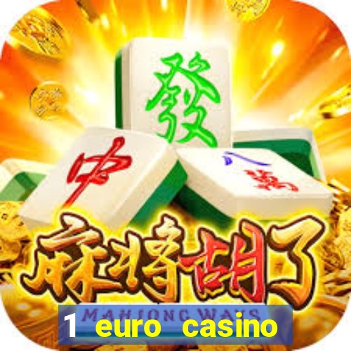 1 euro casino bonus10 euro casino