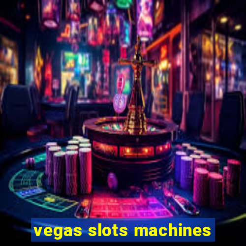 vegas slots machines