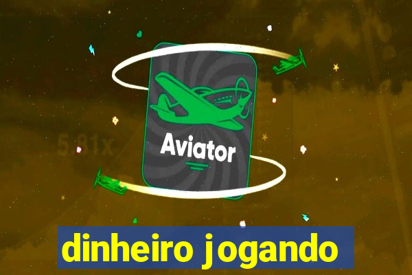 dinheiro jogando