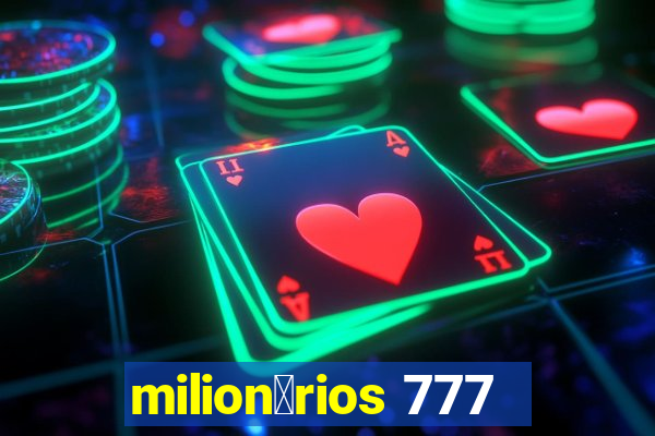 milion谩rios 777