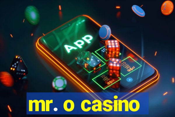 mr. o casino