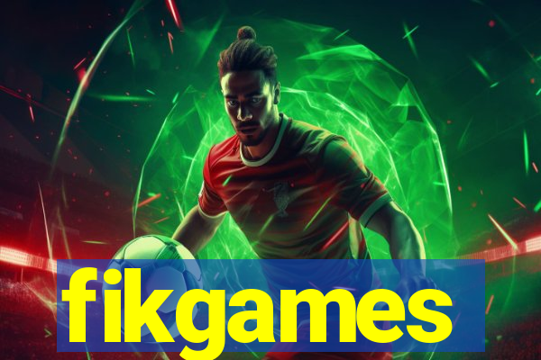 fikgames