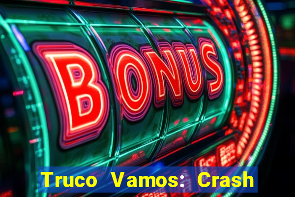 Truco Vamos: Crash & Poker