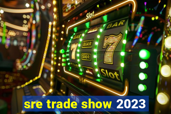 sre trade show 2023