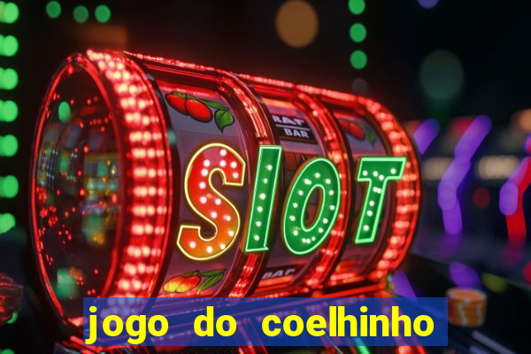 jogo do coelhinho que da dinheiro