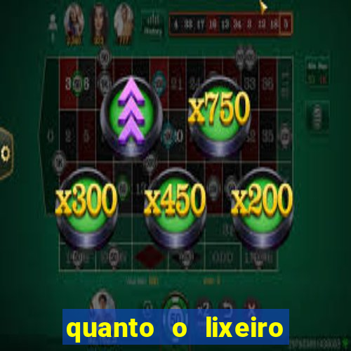 quanto o lixeiro ganha por m锚s