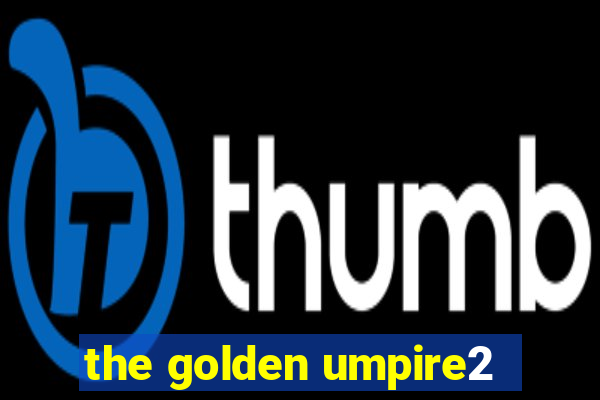 the golden umpire2