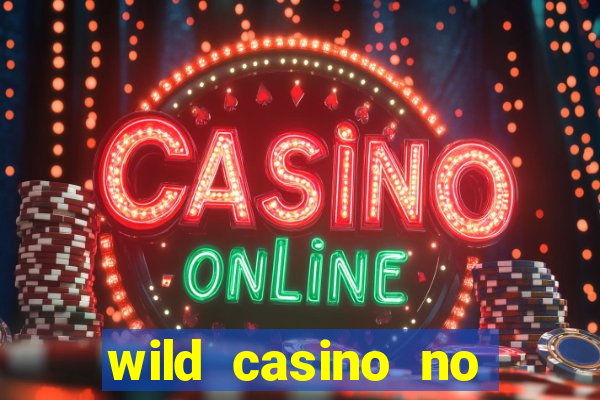 wild casino no deposit bonuses