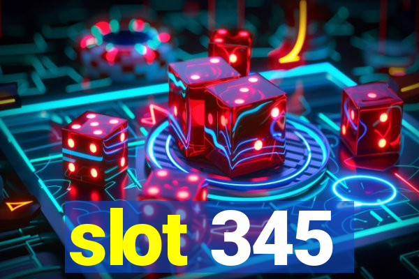 slot 345