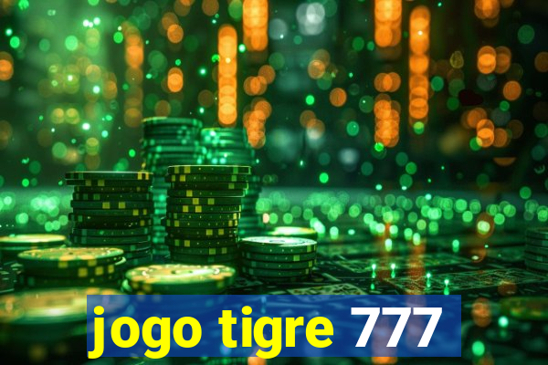 jogo tigre 777