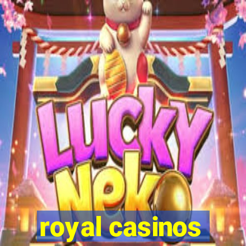 royal casinos