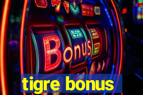 tigre bonus