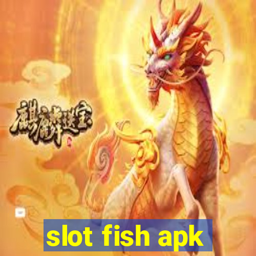 slot fish apk