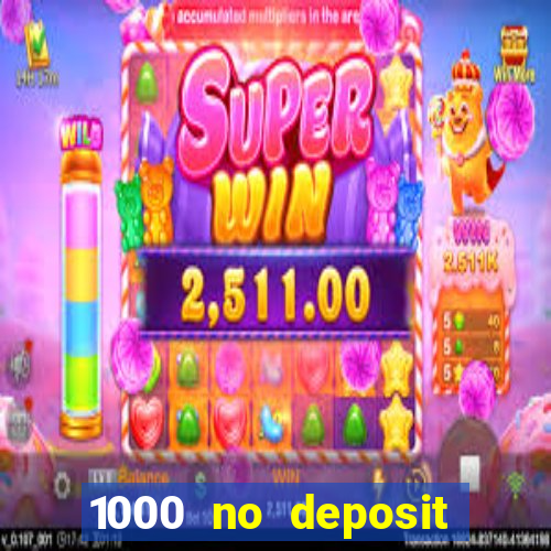 1000 no deposit bonus casino