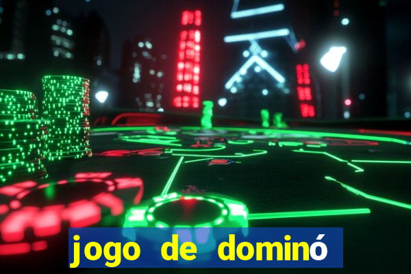 jogo de dominó que ganha dinheiro de verdade