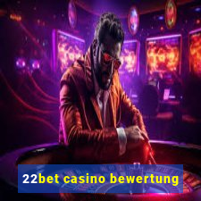 22bet casino bewertung