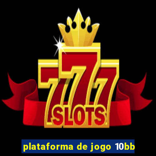 plataforma de jogo 10bb