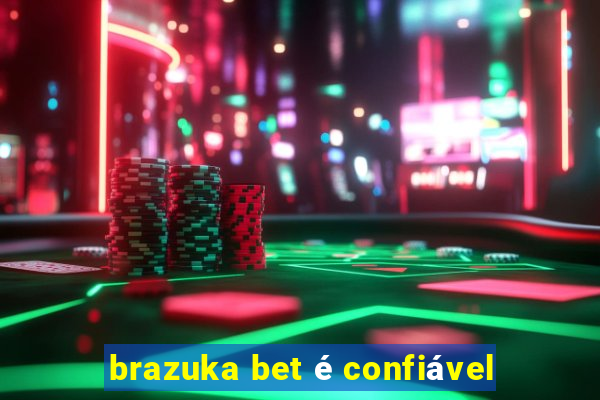 brazuka bet é confiável