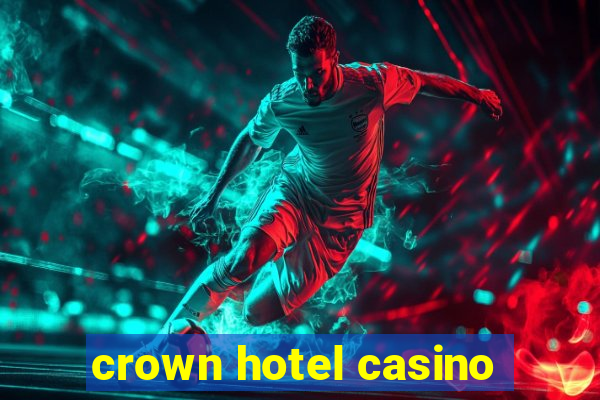 crown hotel casino