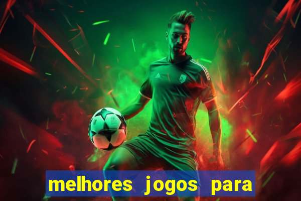 melhores jogos para ganhar dinheiro na blaze