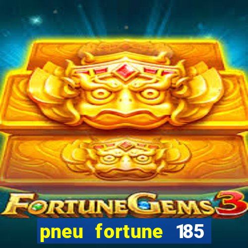 pneu fortune 185 70 r14