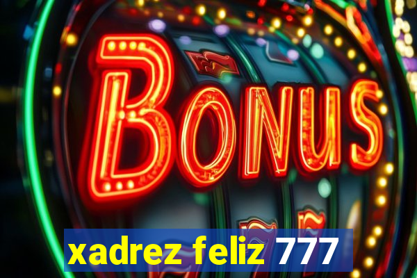 xadrez feliz 777