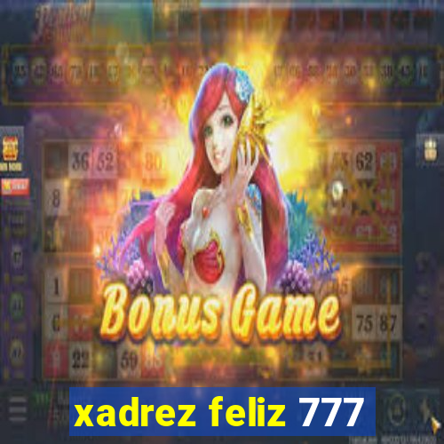 xadrez feliz 777