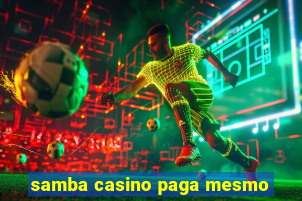 samba casino paga mesmo