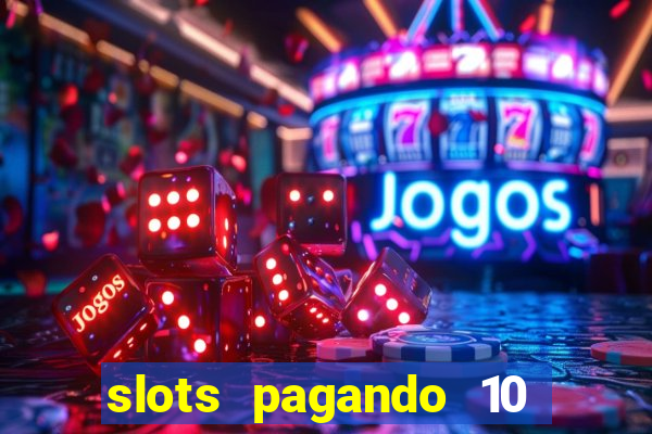 slots pagando 10 no cadastro facebook