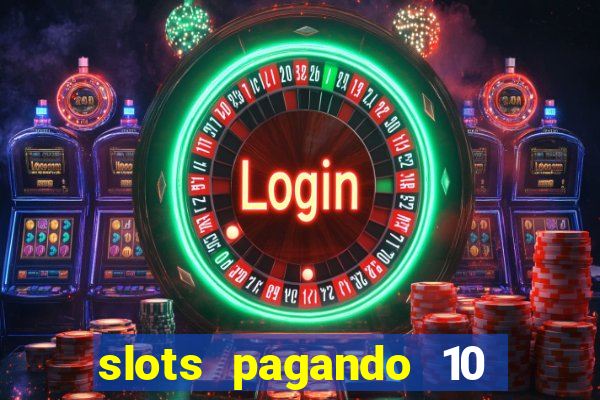 slots pagando 10 no cadastro facebook