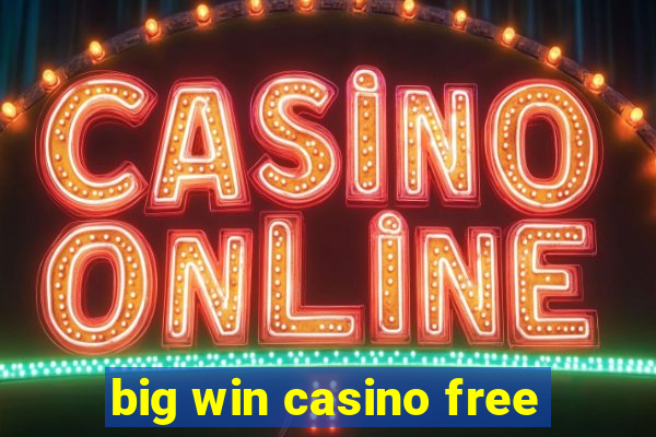 big win casino free