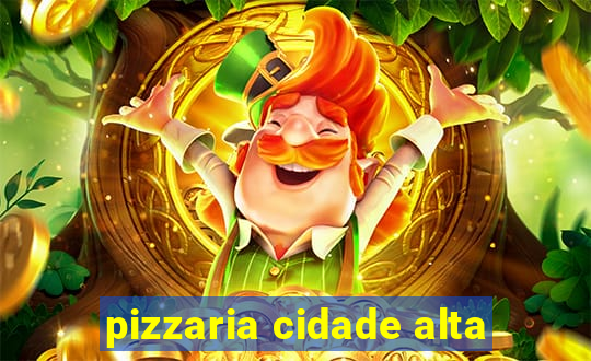 pizzaria cidade alta