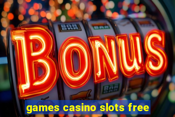 games casino slots free