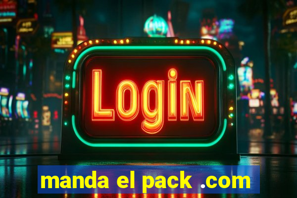 manda el pack .com