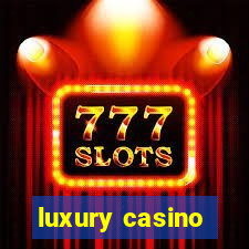 luxury casino