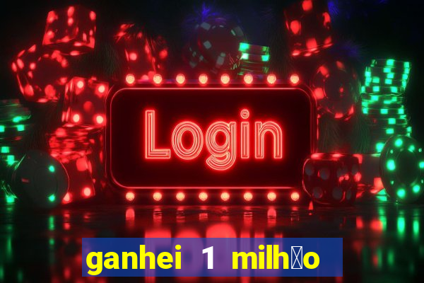 ganhei 1 milh茫o na bet365