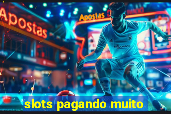 slots pagando muito