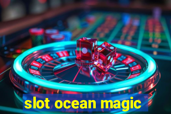 slot ocean magic