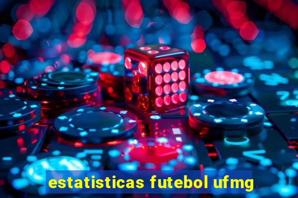 estatisticas futebol ufmg