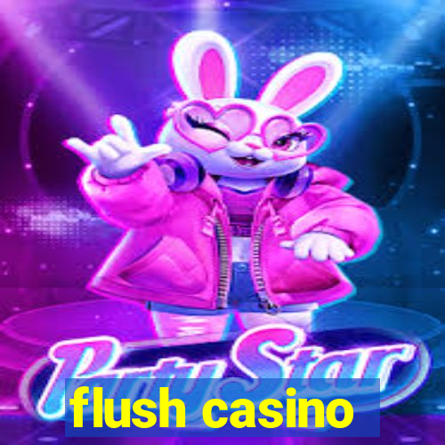 flush casino