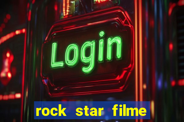 rock star filme completo dublado