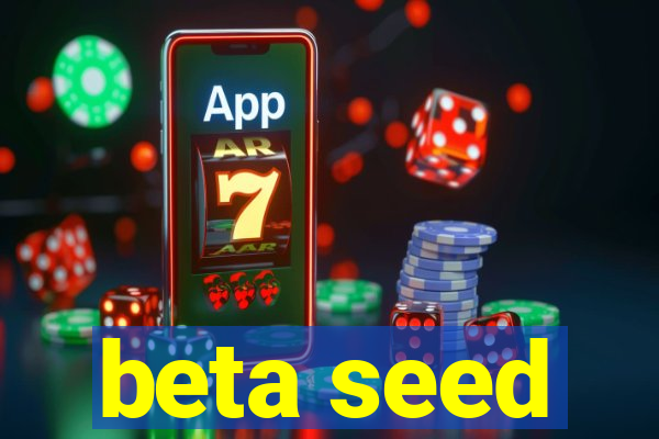 beta seed