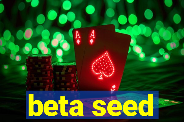 beta seed