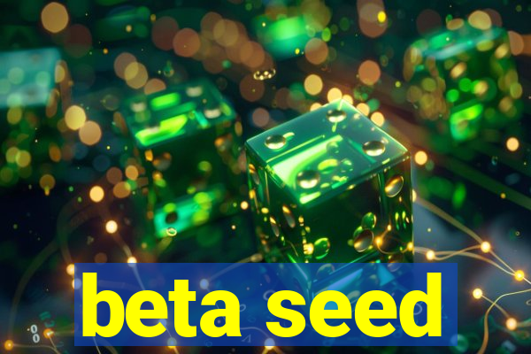 beta seed