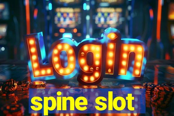 spine slot